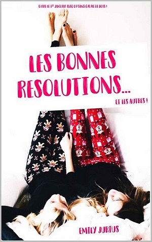 Les bonnes résolutions...et les autres! - Emily Jurius