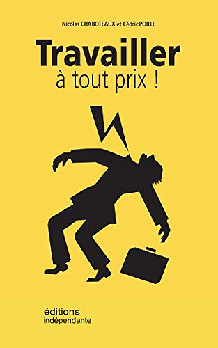 Cédric Porte – Travailler à tout prix (2018)