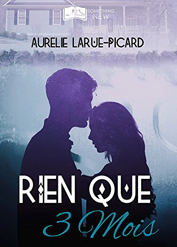 Rien que 3 mois (2018) - Aurélie Larue-Picard