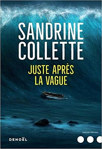 Juste après la vague (2018) -Sandrine Collette