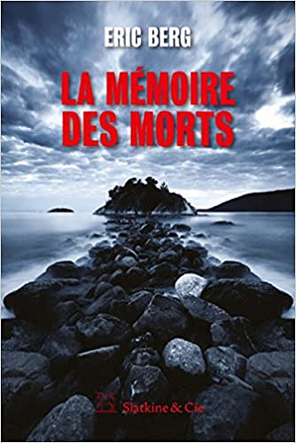 La mémoire des morts – Eric Berg (2017)