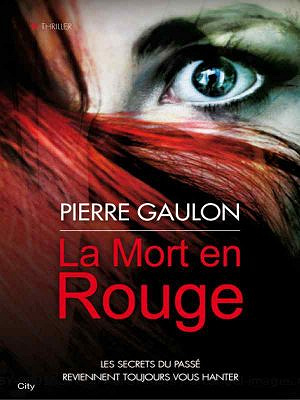 La mort en rouge - Pierre Gaulon