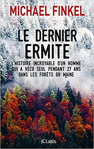 Le dernier ermite  (2017) - Michael Finkel