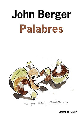 Palabres - John Berger (2018)