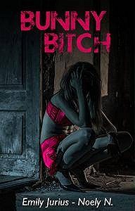 Bunny Bitch - Emily Jurius (2018)