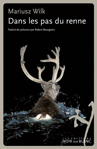 Dans les pas du renne - Mariusz Wilk