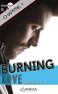 Burning Love - Chapitre 1 - Ania Lie (2018)
