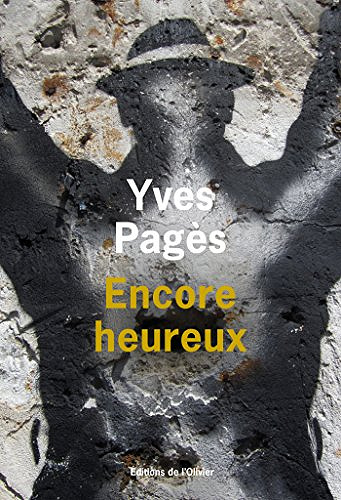 Encore heureux - Yves Pagès (2018)