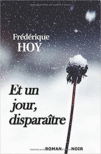 Frédérique Hoy – Et un jour, disparaître (2017)