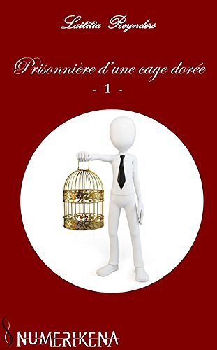 Laëtitia Reynders – Prisonnière d’une cage dorée (2018)