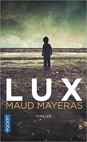 Lux - Maud MAYERAS (2017)