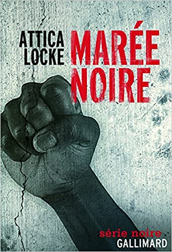Marée noire - Attica Locke