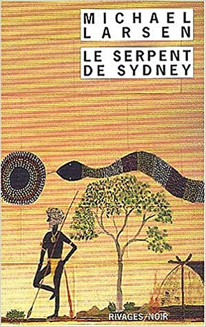 Le serpent de Sydney - Michael Larsen