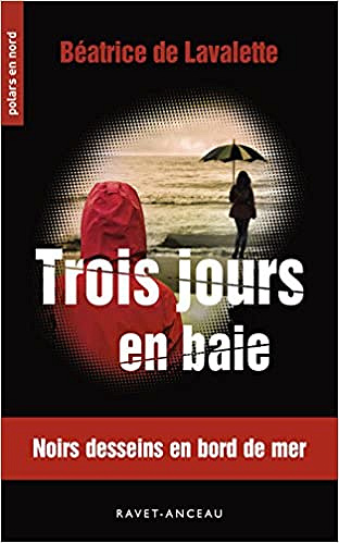 Trois jours en baie (2018) – Béatrice de Lavalette