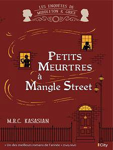 M.R.C. Kasasian - Petits meurtres à Mangle Street