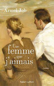 Armel JOB - Une femme que j’aimais (Rentrée Littérature 2018)