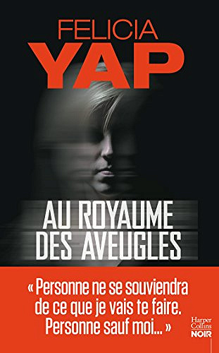 Au royaume des aveugles - Felicia Yap (2018)