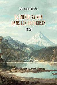 Shannon BURKE - Dernière saison dans les Rocheuses (2018)