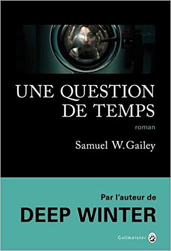 Une question de temps (2018) - Samuel W. Gailey