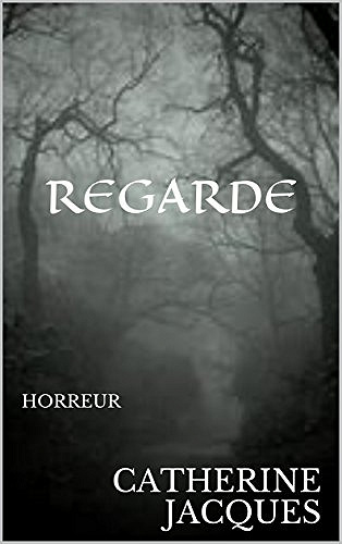 REGARDE: HORREUR (2018) - CATHERINE JACQUES