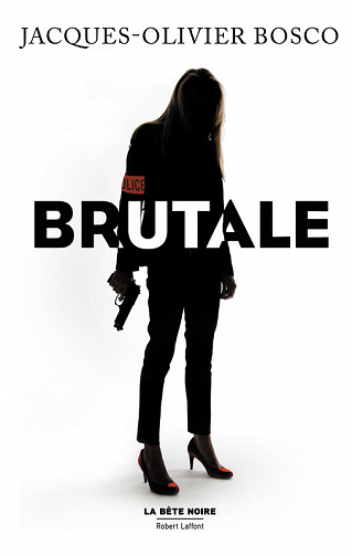 Jacques-Olivier Bosco - Brutale (2017)