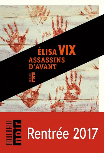 Elisa Vix - Assassins d’avant (2017)