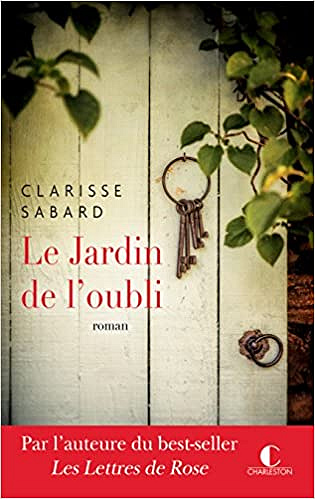Le jardin de l’oubli (Rentrée Littérature 2018) - Clarisse Sabard