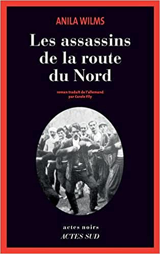 Les assassins de la route du Nord (2018) - Anila Wilms