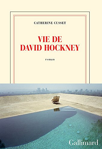 Vie de David Hockney - Catherine Cusset (2018)
