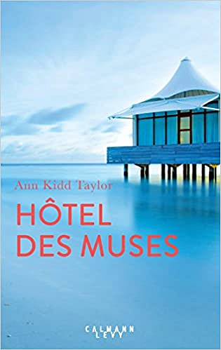 Ann Kidd Taylor - Hôtel des muses (2017)