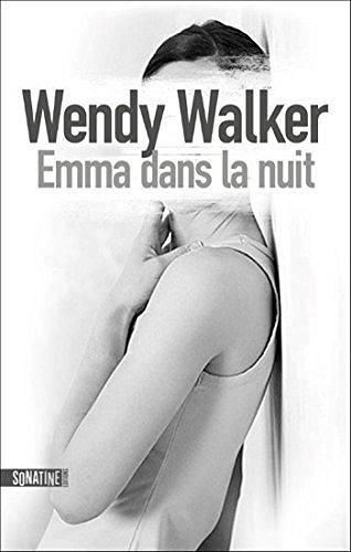 Emma dans la nuit - Wendy Walker (2018)