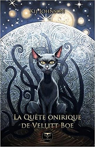 La Quête Onirique de Vellitt Boe (2018) - Kij Johnson