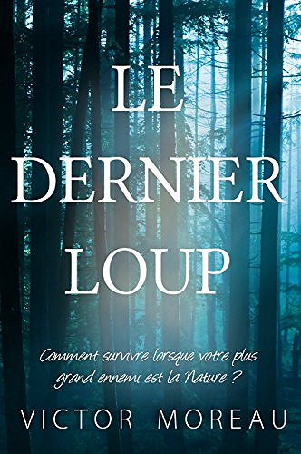 Le Dernier Loup - Victor Moreau