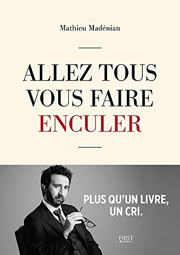 Madenian Mathieu - Allez tous vous faire enculer (2017)