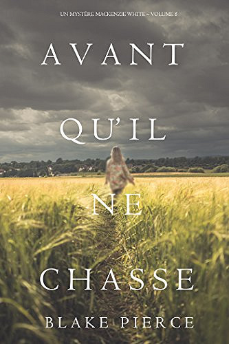 Avant Qu’il Ne Chasse (2018) - Blake Pierce