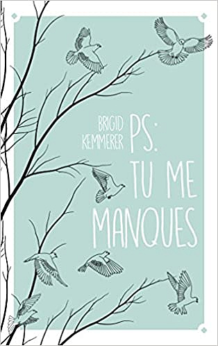 Brigid Kemmerer - P.-S. : Tu me manques (Hors-séries) (2018)