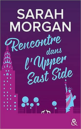 Sarah Morgan - From NewYork with Love,tome 1 : Rencontre dans l’Upper East Side (2018)