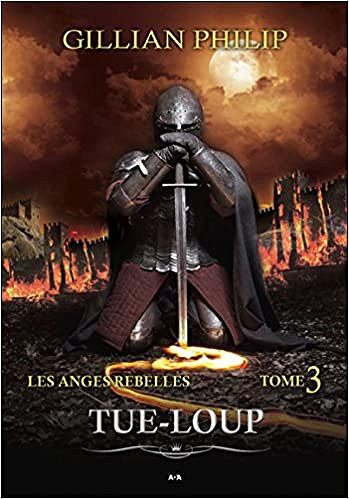 Tue-loup : Les anges rebelles T3 - Gillian Philip