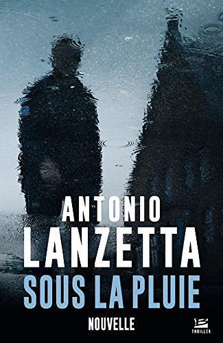 Sous la pluie (2018) - Antonio Lanzetta