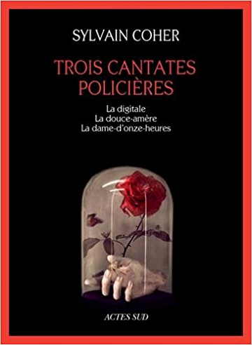 Trois cantates policières - Sylvain Coher