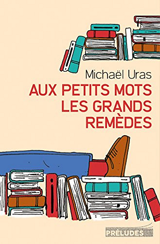 Michael Uras – Aux petits mots les grands remèdes