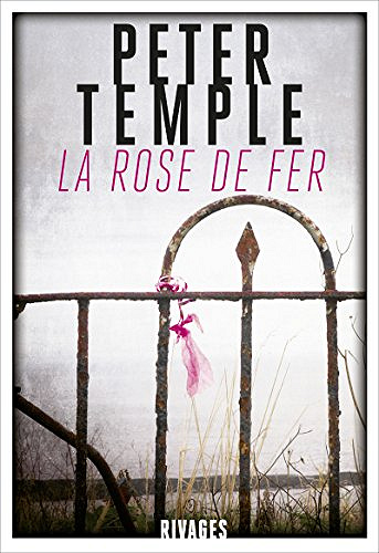Peter Temple - La Rose de fer
