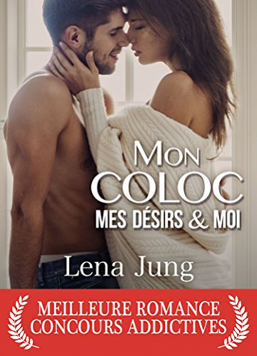 Mon coloc mes désirs et lui (2018) - Lena Jung