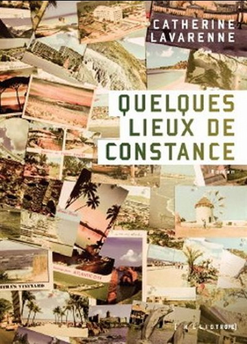 Catherine Lavarenne - Quelques lieux de Constance (2018)