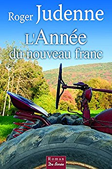 Roger Judenne - L’Année du nouveau franc (2018)