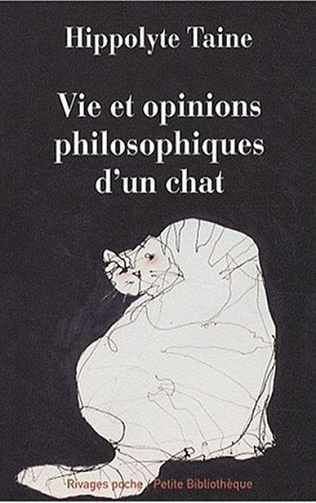 Vie et opinions philosophiques d’un chat - Hippolyte Taine