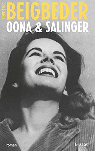 Frederic Beigbeder - Oona et Salinger