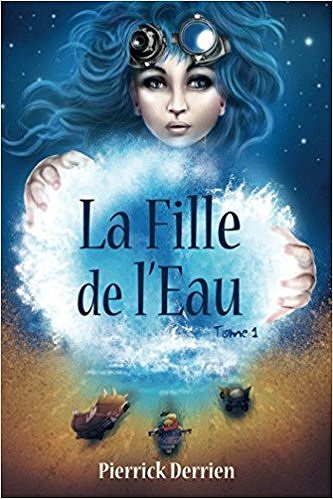 Pierrick Derrien - La Fille de l’Eau : Tome 1 (2018)