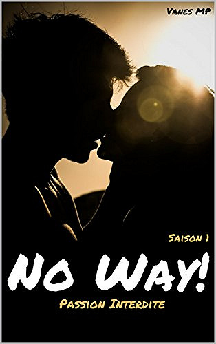 No Way! : Passion Interdite (Saison 1) - Vanes MP (2018)
