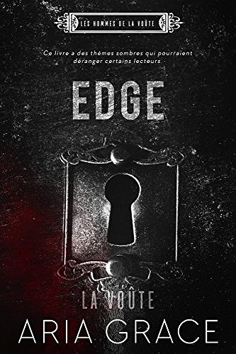 Les hommes de la Voûte T1 : Edge (2018) - Aria Grace